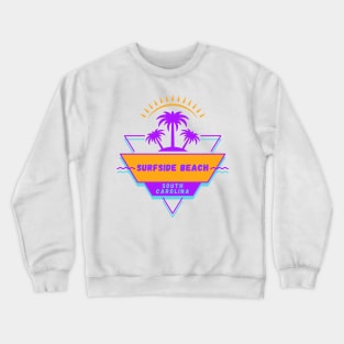 Surfside Beach South Carolina Vibes 80's Crewneck Sweatshirt